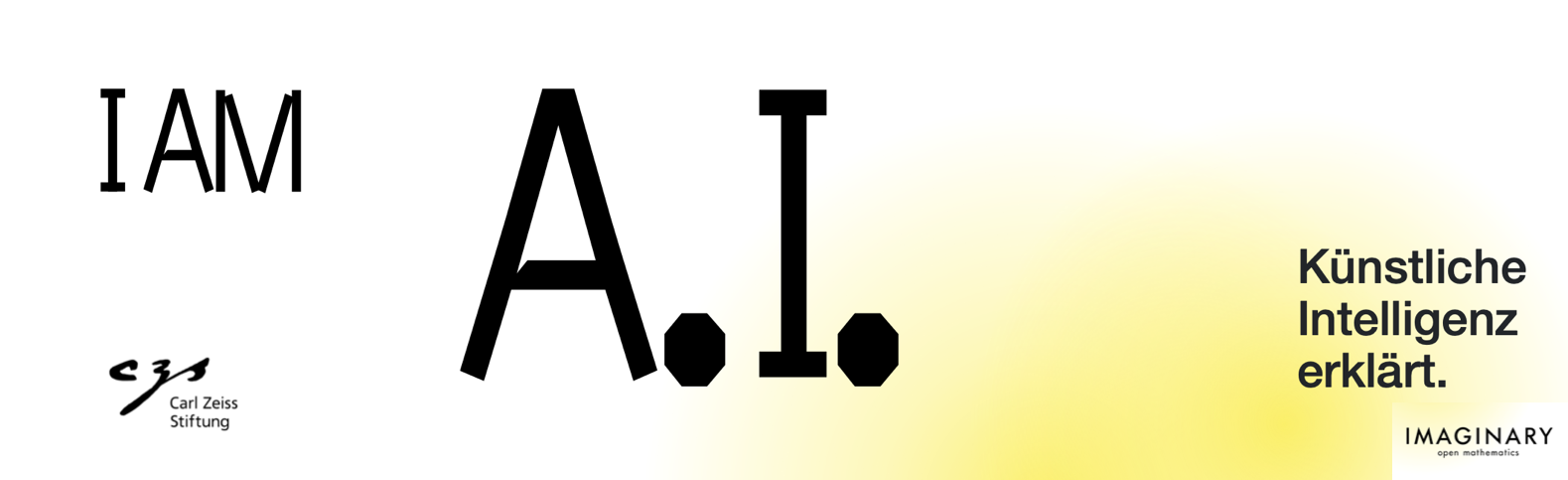 I AM AI Künstliche Intelligenz erklärt